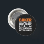 Baker I Try To Make Things Funny Sayings Cool 3 Cm Round Badge<br><div class="desc">Funny Baker Sayings "Baker I Try To Make Things Idiot Proof But They Keep Making Better Idiots". Grab this Funny Baker design as a funny gifts for an awesome mum,  dad or friend.</div>