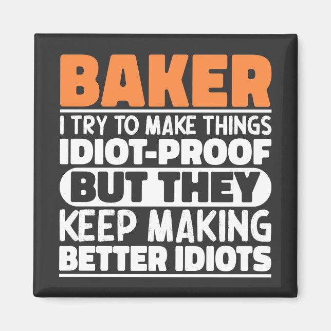 Baker I Try To Make Things Funny Sayings Cool Magnet (Front)