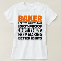 Baker I Try To Make Things Funny Sayings Cool