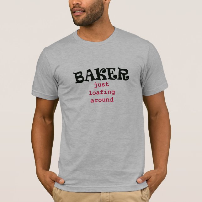Baker - Just Loafing Around T-Shirt (Front)