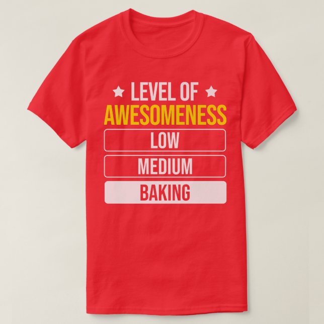 Baker Level Of Awesomeness Baking  171 T-Shirt (Design Front)