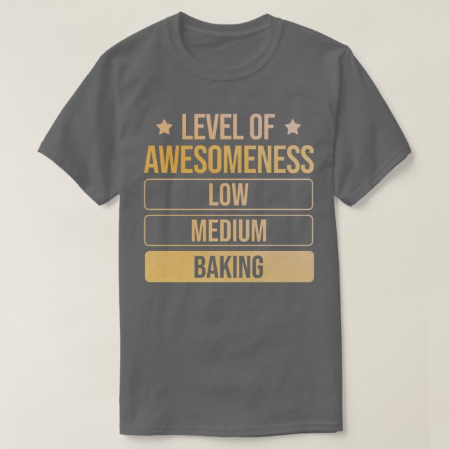 Baker Level Of Awesomeness Baking  173 T-Shirt (Design Front)