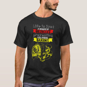 Baker Life Is Just A Series Of Obstacles Baking Ba T-Shirt