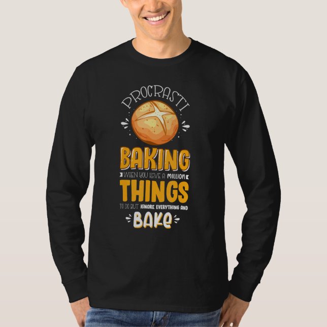 Baker Procrasti Baking Pastry Enthusiast T-Shirt (Front)