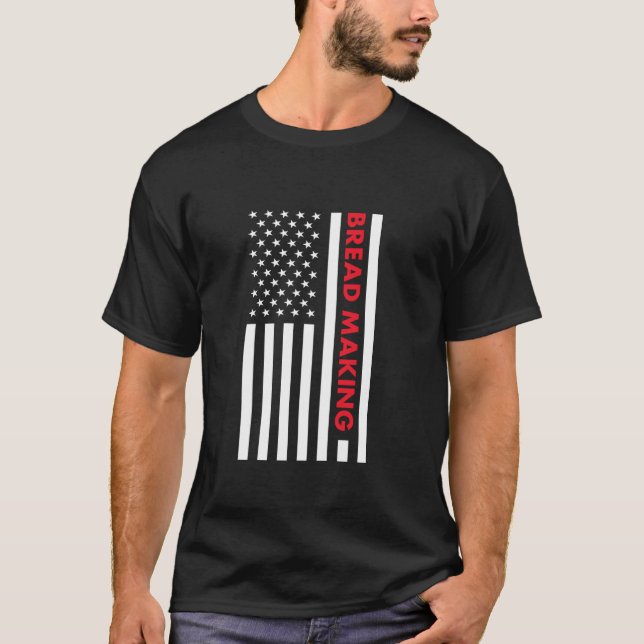 Baker Us Flag Bread Making T-Shirt (Front)