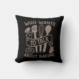 Baker Who Wants To Talk About Baking Bakery Cake Cushion