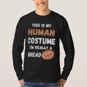 Bakers Confectioner Bakery Bread Rolls Human Costu T-Shirt