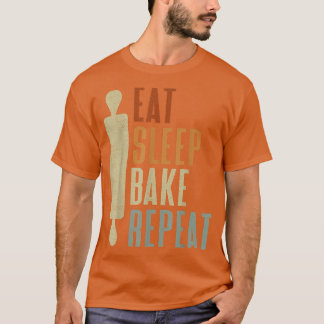 Bakers Eat Sleep Bake Repeat Baking Cake Bakers Ba T-Shirt