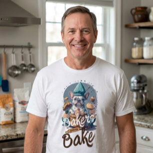Bakers Gonna Bake Baking Master French bulldog T-Shirt