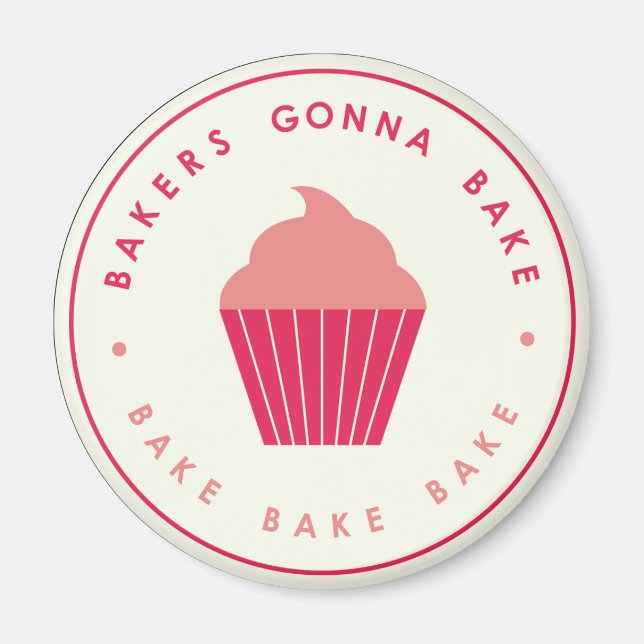 Bakers Gonna Bake Magnet (Front)