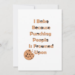 Baker's Humour: I Bake Because Punching People Invitation