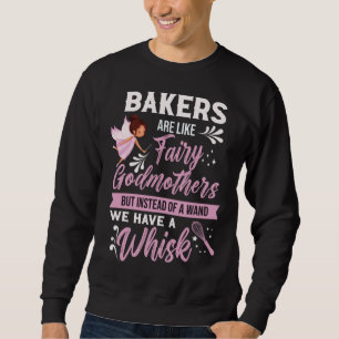 bakers sweet tooth muffin Fairy cookie baking Sweatshirt