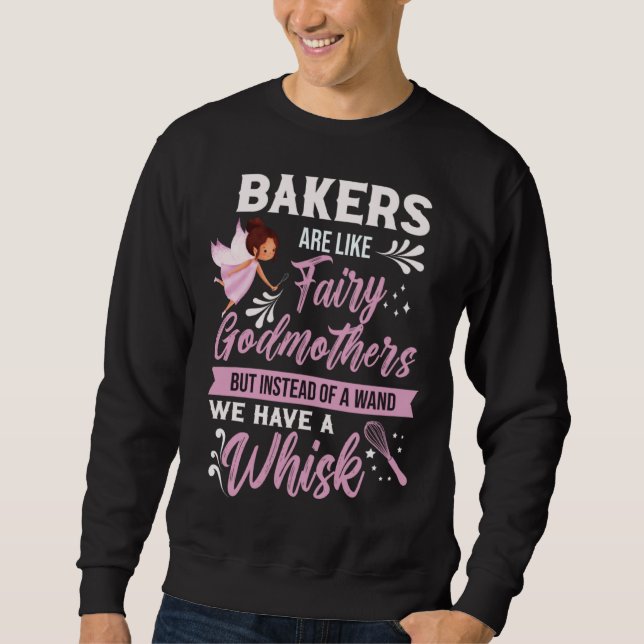 bakers sweet tooth muffin Fairy cookie baking Sweatshirt (Front)
