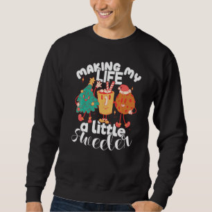 Bakery Donut Making my Life Sweeter Confectioner C Sweatshirt