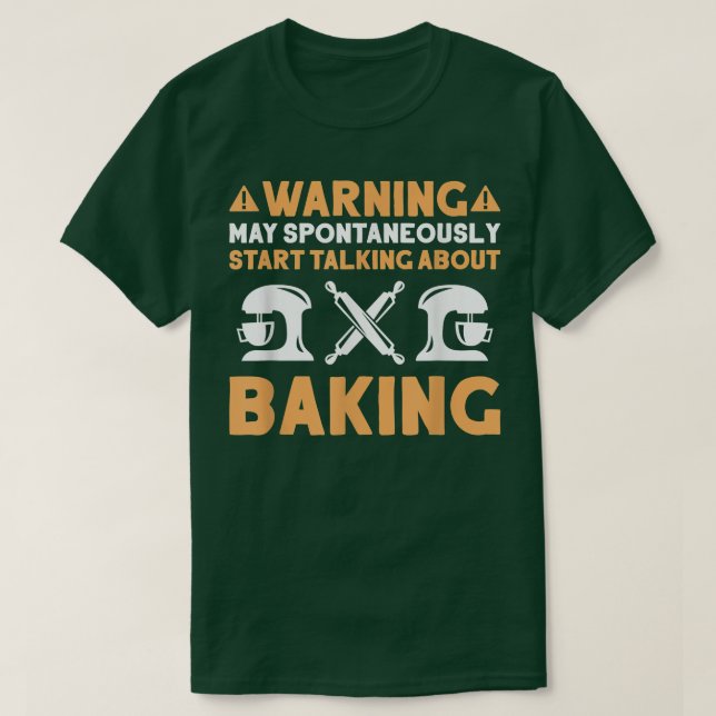 Bakery Talking About Baking Baker  T-Shirt (Design Front)