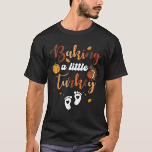 Baking A Little Turkey Thanksgiving Pregnancy Anno T-Shirt