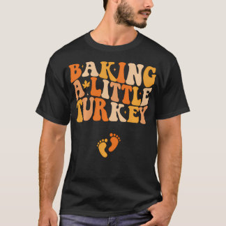 Baking A Little Turkey Thanksgiving Pregnancy Anno T-Shirt