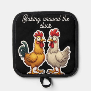 Baking around the cluck pot holder