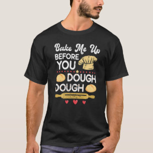 Baking Bake Bread Baker Bakeaholic Whisk Taker Bak T-Shirt