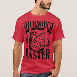Baking Baker Bakery Sourdough Bread Master T-Shirt