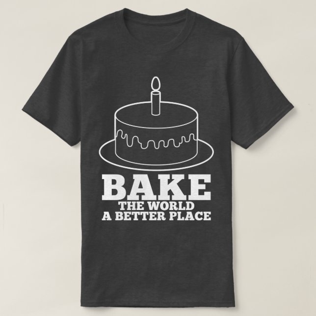 Baking Baker Cake Bake T-Shirt (Design Front)