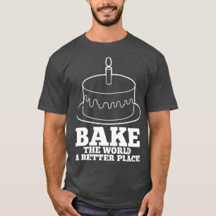 Baking Baker Cake Bake T-Shirt