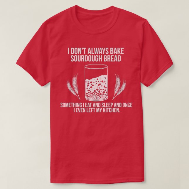 Baking Baker Sourdough Bread Master 4 T-Shirt (Design Front)