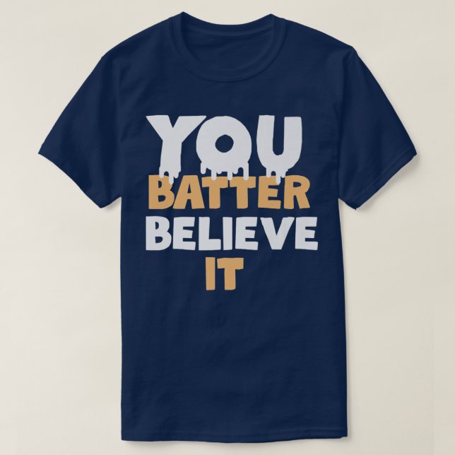 Baking Batter Design For A Baker   T-Shirt (Design Front)