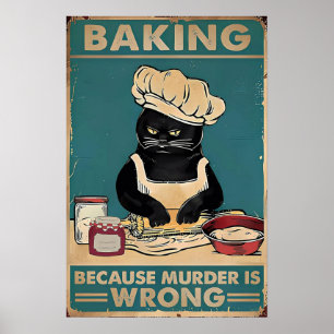 Baking Because Murder is Wrong Cat Black Poster
