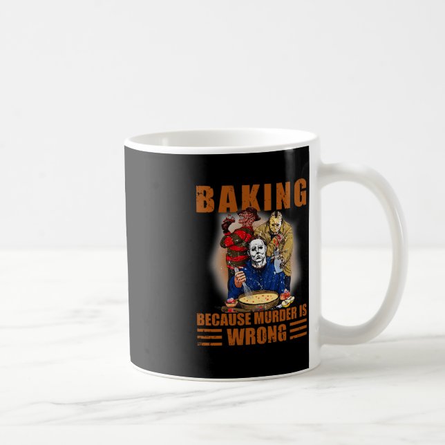 Baking because murder is wrong Fun Halloween  Coffee Mug (Right)