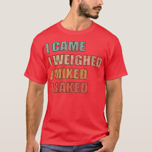 Baking Bread Cake Pie Cookies Baker T-Shirt