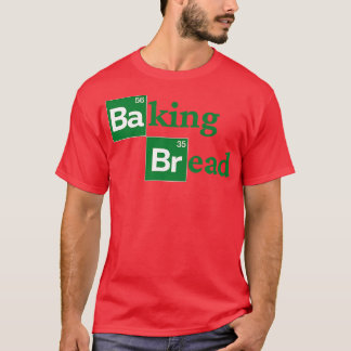Baking Bread  Funny Ironic Bread Baker Bakery Pret T-Shirt