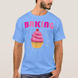 Baking Cake Decorator Cupcake Baker Bakery Owner T-Shirt
