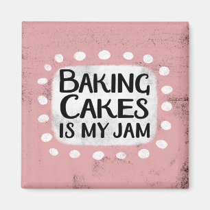 Baking Cakes Is My Jam Refrigerator Magnet
