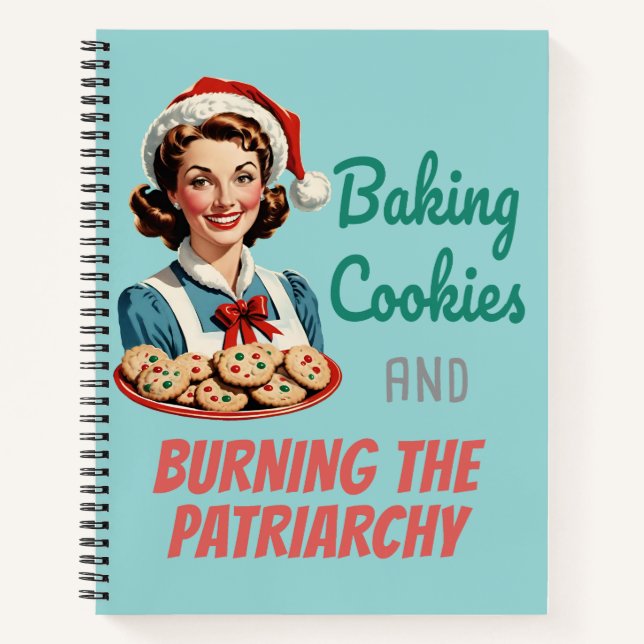 Baking Cookies and Burning the Patriarchy Notebook (Front)