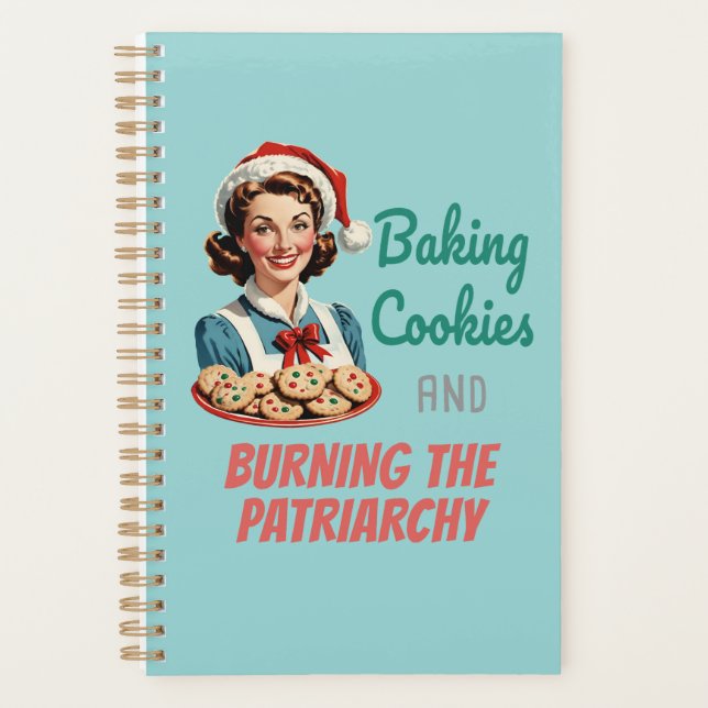 Baking Cookies and Burning the Patriarchy Planner (Front)