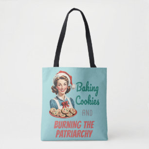 Baking Cookies and Burning the Patriarchy Tote Bag