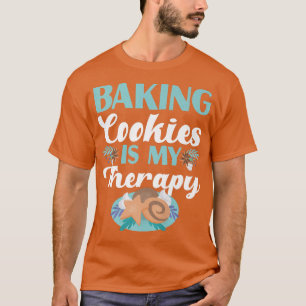 Baking Cookies Is My Therapy Design T-Shirt