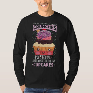 Baking Cupcake Quote Baking Cupcake T-Shirt