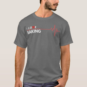 Baking I Love Hobby Gift Heartbeat  T-Shirt