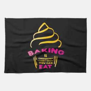 Baking Is Chemistry You Can Eat Apron Tea Towel