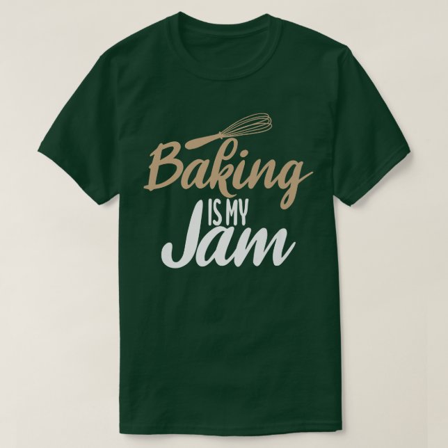 Baking is my Jam Cooking Baker T-Shirt (Design Front)