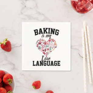 Baking Is My Love Language - Funny Baker Napkin