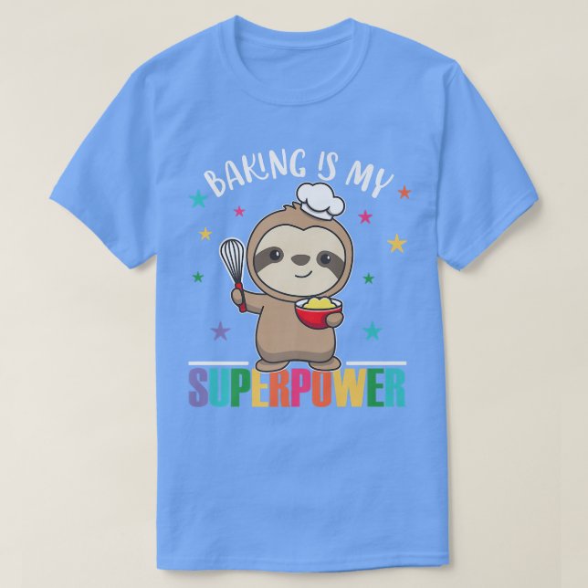 Baking Is My Superpower Cute Sloth Is Baking Cupca T-Shirt (Design Front)