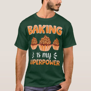 Baking Is My Superpower Holiday Baking 440 T-Shirt