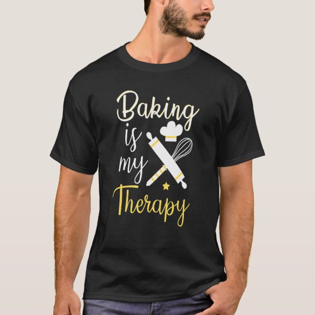Baking Is My Therapy Baker Cookie Baking Cupcake B T-Shirt (Front)