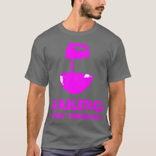 Baking Is My Therapy Foodie Cookie Baker Bakery T-Shirt