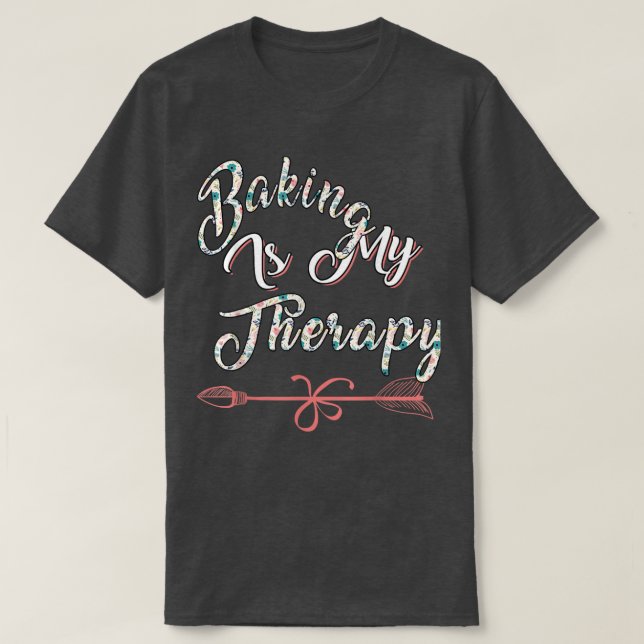 Baking Is My Therapy Sarcastic Joke  T-Shirt (Design Front)