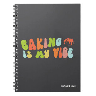 Baking Is My Vibe, Groovy and Colourful Baker Notebook