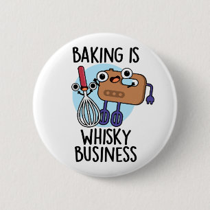 Baking Is Whisk-ey Business Funny Baker Pun  6 Cm Round Badge